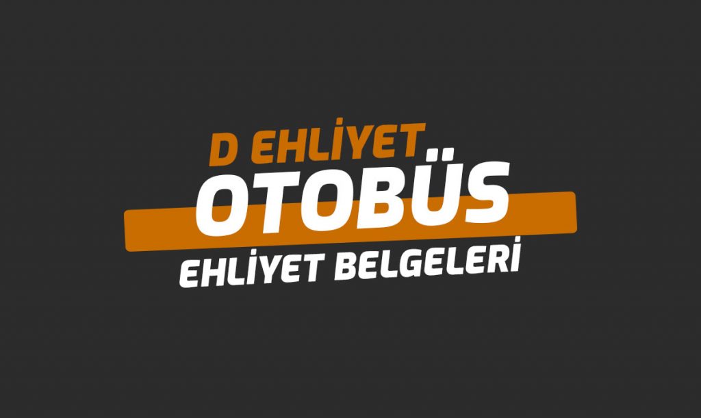 Otobüs ve Minibüs Ehliyet Belgesi