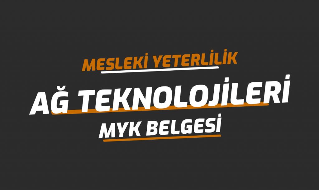 Ağ Teknolojileri Elemanı Mesleki Yeterlilik (MYK) Belgesi