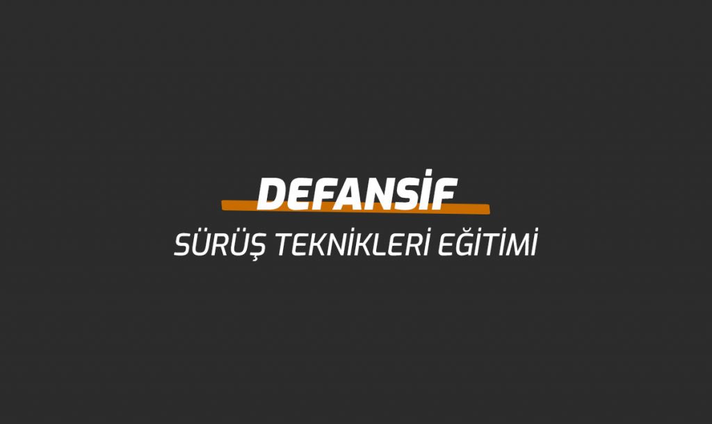 Defansif Sürüş Teknikleri Eğitimi