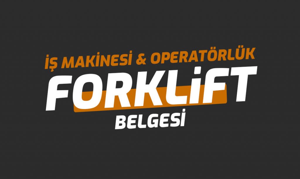 Forklift Ehliyet Operatörlük Belgesi 2025