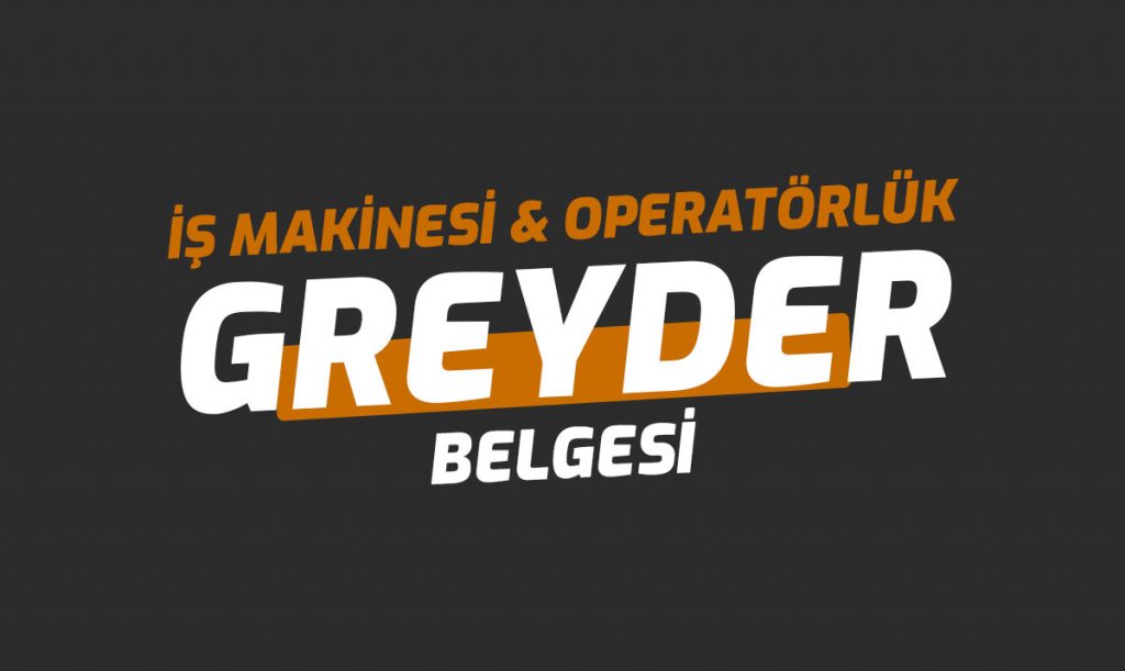 Greyder Ehliyet Operatörlük Belgesi 2025