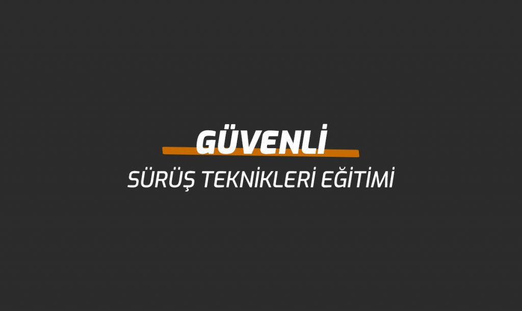 Güvenli Sürüş Teknikleri