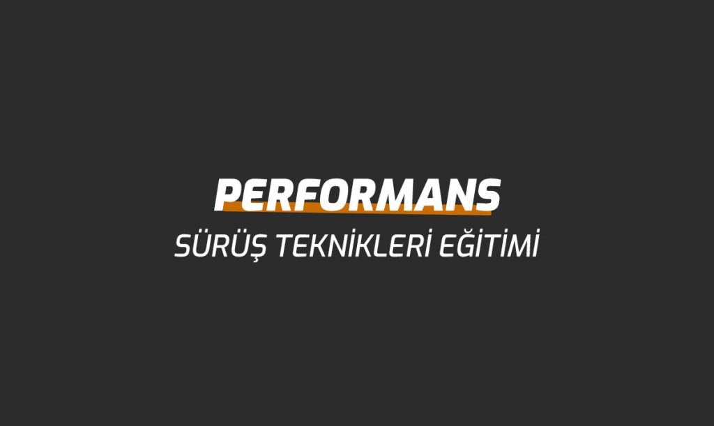 Performans Sürüş Teknikleri Eğitimi