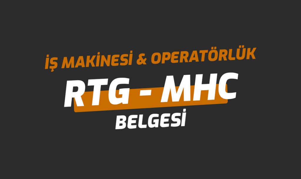 RTG – MHC – Stocker Ehliyet Operatörlük Belgesi