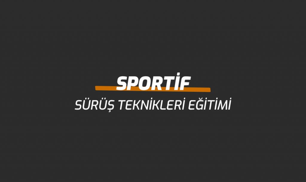 Sportif Sürüş Teknikleri Eğitimi