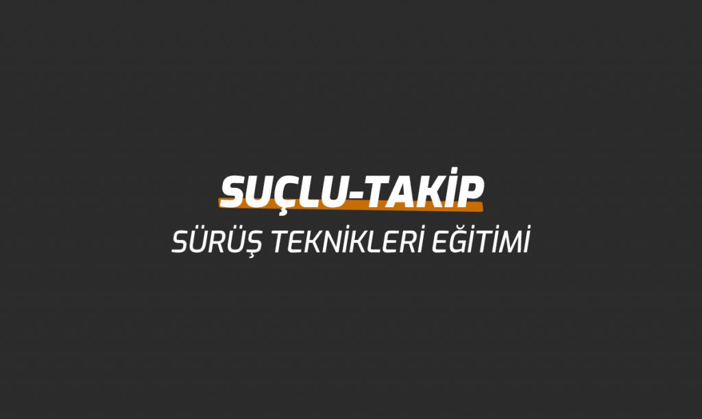 Suçlu-Takip Sürüş Teknikleri