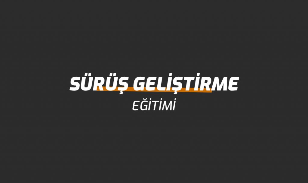 Sürüş Geliştirme Eğitimi