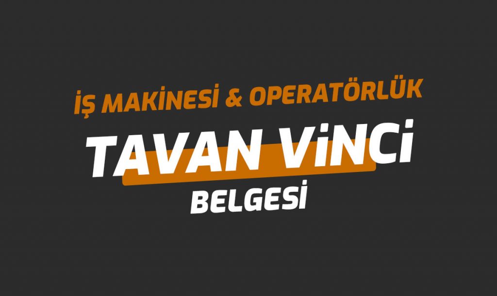 Tavan Vinci Ehliyet Operatörlük Belgesi
