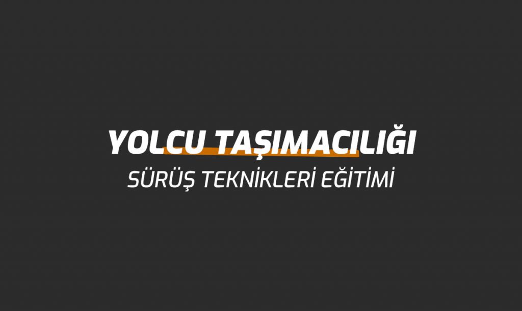 Yolcu Taşımacılığı Sürüş Teknikleri Eğitimi