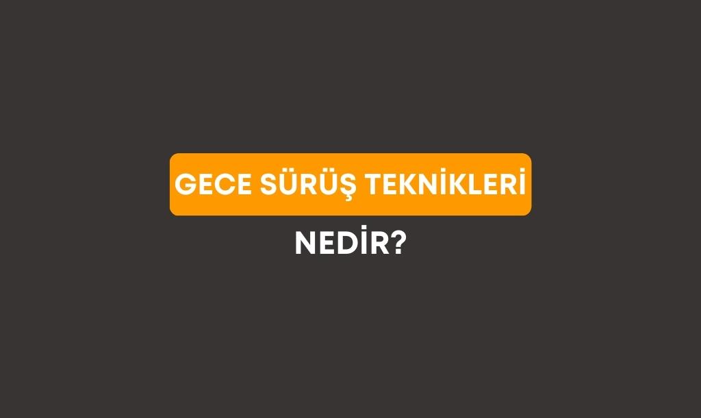 Gece Sürüş Teknikleri